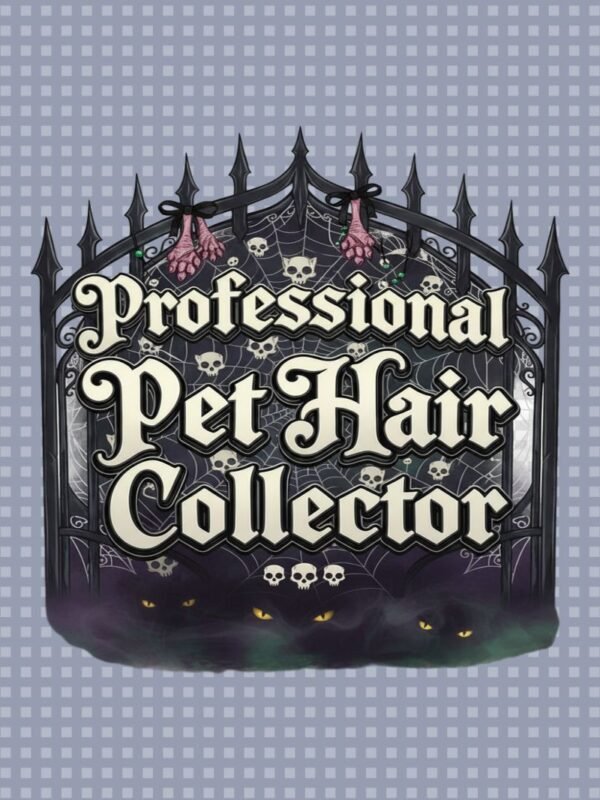Professional Pet Hair Collector PNG | Gothic Pet Lover Clipart | Funny Macabre Dog Cat Mom Dad Digital Download